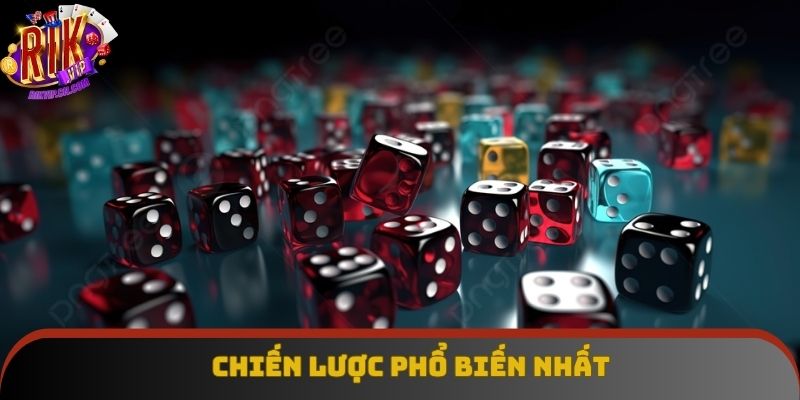 Chiến lược phổ biến nhất là đặt theo cửa tài hoặc xỉu